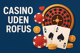 Casino Uden ROFUS Free Spins – Spil Uden Bekymringer