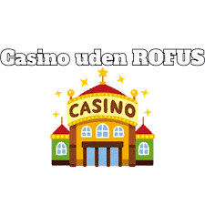 Online Casinoer Uden ROFUS En Guide til Spil uden Restriktioner